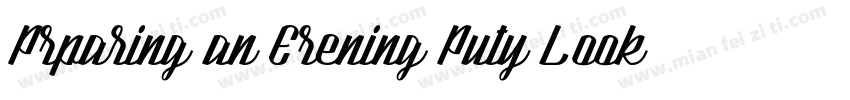 Prparing an Erening Puty Look字体转换